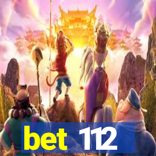 bet 112